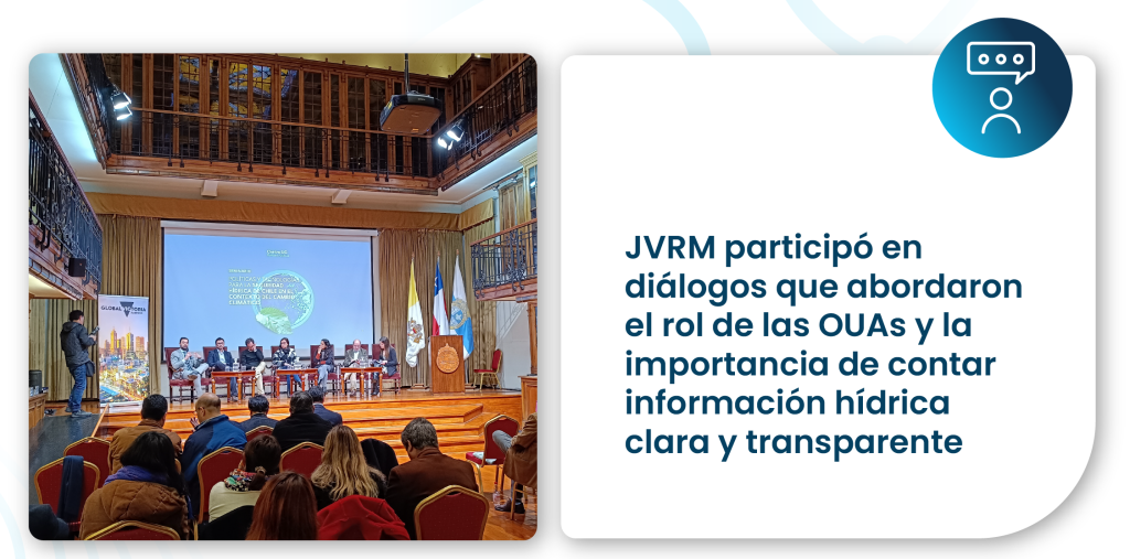 JVRM participó en diálogos que abordaron el rol de las OUAs y la importancia de contar información hídrica clara y transparente